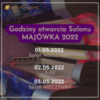 MAJÓWKA 2022 - dni i godziny otwarcia salonu